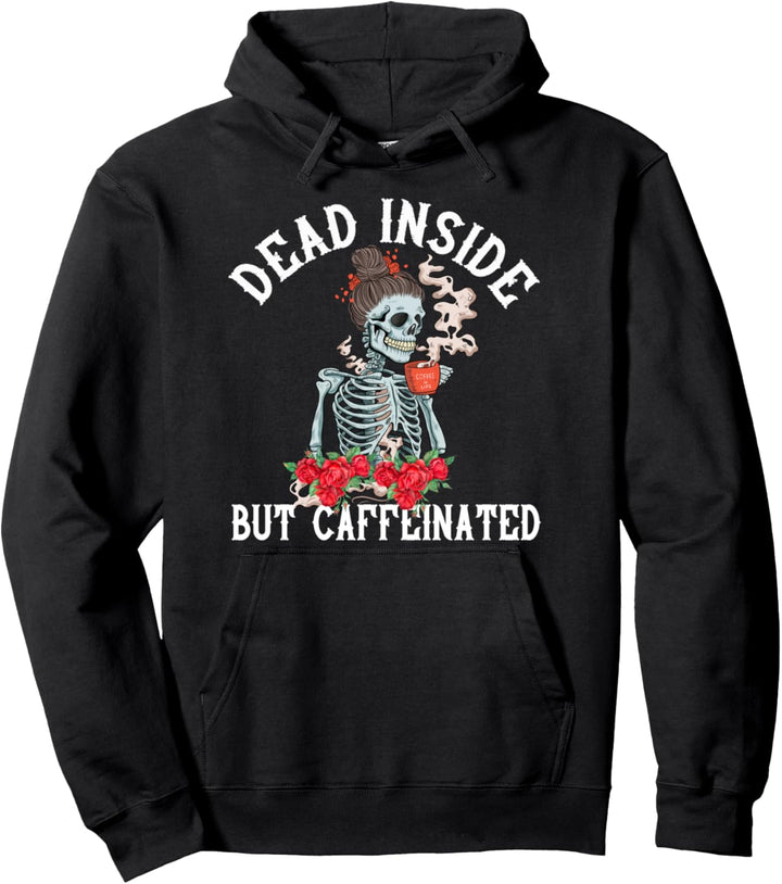 Dead Inside But Coffeinated Shirt Skelett Coffee Flower Pullover Hoodie