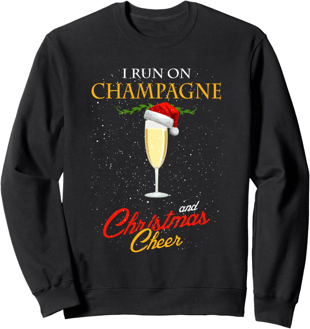 I Run On Champagne And Christmas Cheer Weihnachten Sweatshirt