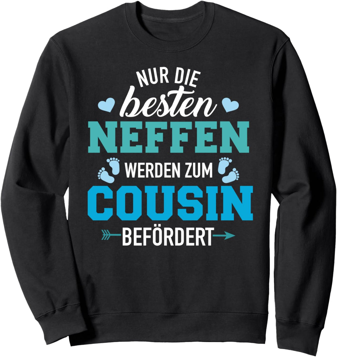 Nur die besten Neffen werden zum Cousin befördert Sweatshirt