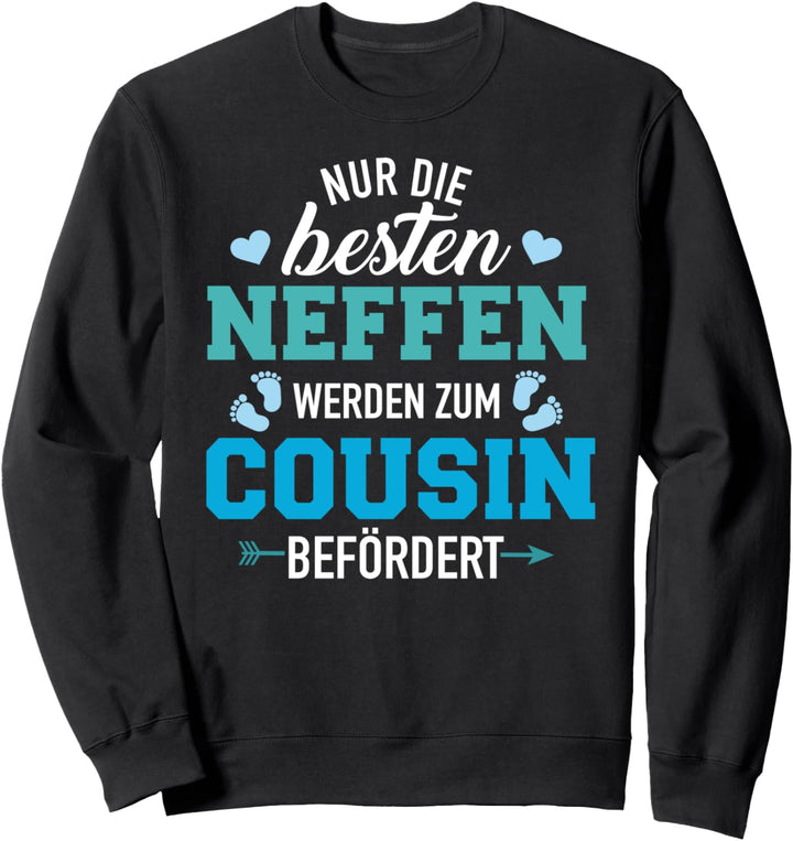 Nur die besten Neffen werden zum Cousin befördert Sweatshirt