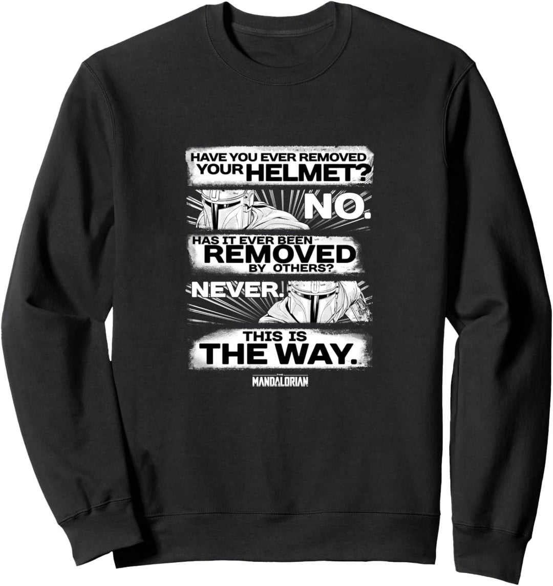 Star Wars The Mandalorian Have You Ever Removed Your Helmet Sweatshirt