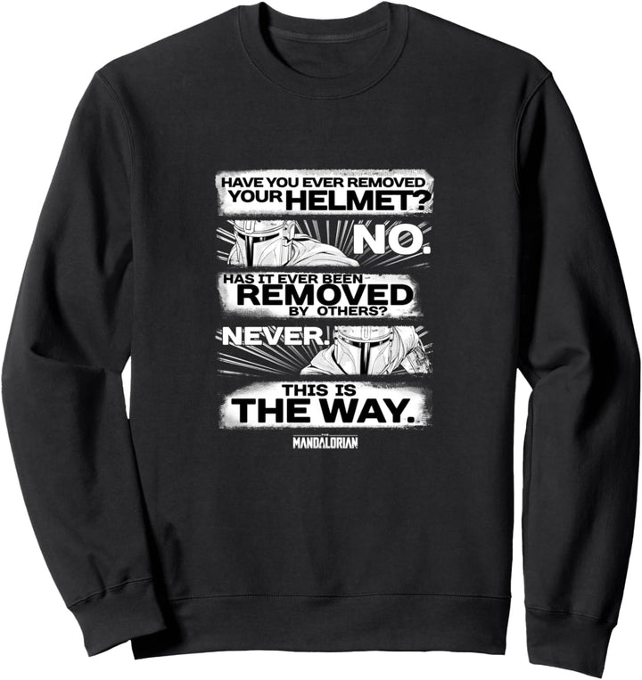 Star Wars The Mandalorian Have You Ever Removed Your Helmet Sweatshirt
