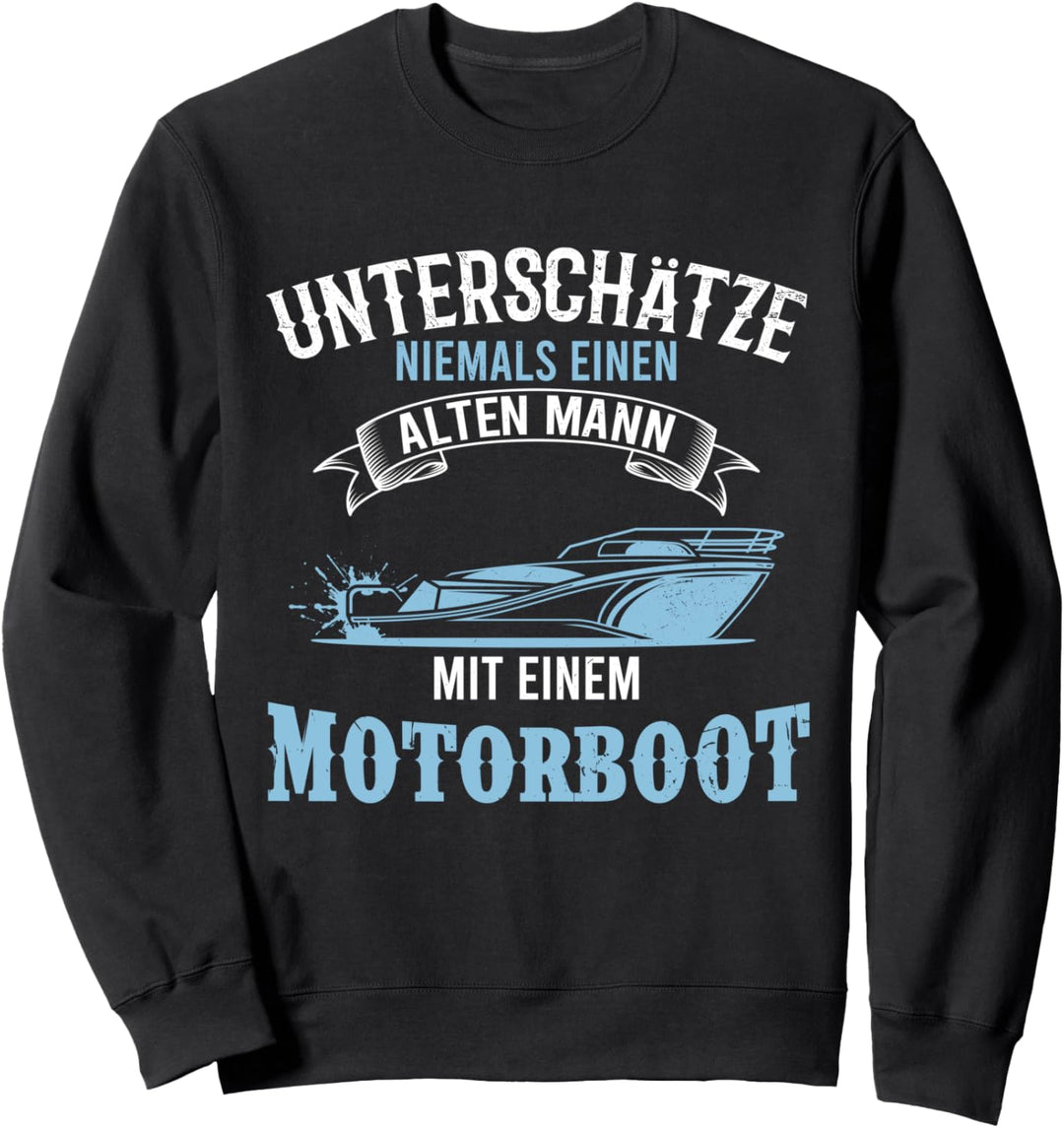 Motorboot Spruch alter Mann Boot Geschenk Sweatshirt