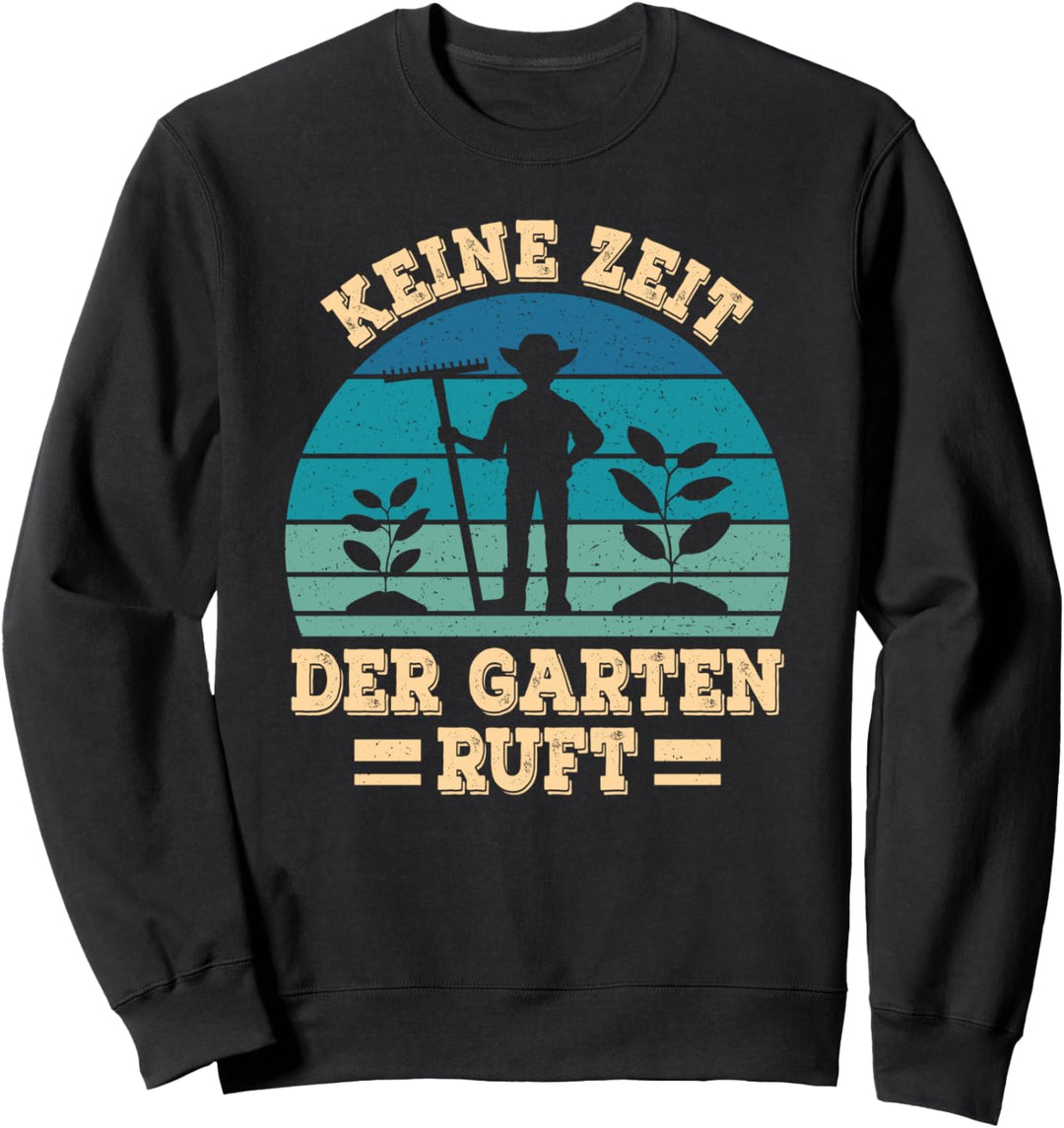 Der Garten Ruft Lustiges Gärtner Gartenarbeit Hobbygärtner Sweatshirt