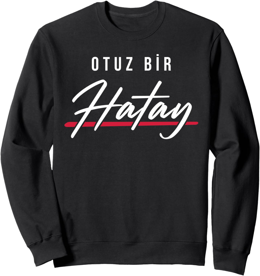 31 Hatay Türkei Türkiye Reyhanli Arsuz Altinözü Hassa Sweatshirt