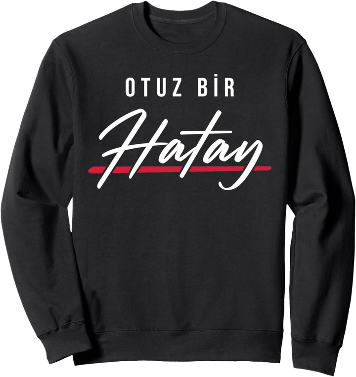 31 Hatay Türkei Türkiye Reyhanli Arsuz Altinözü Hassa Sweatshirt