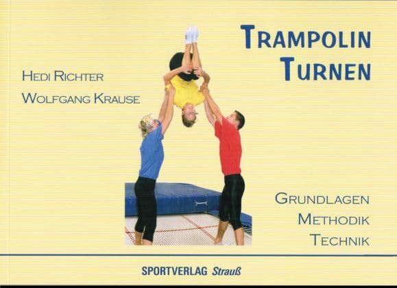 Trampolin Turnen: Grundlagen - Methodik - Technik, Taschenbuch