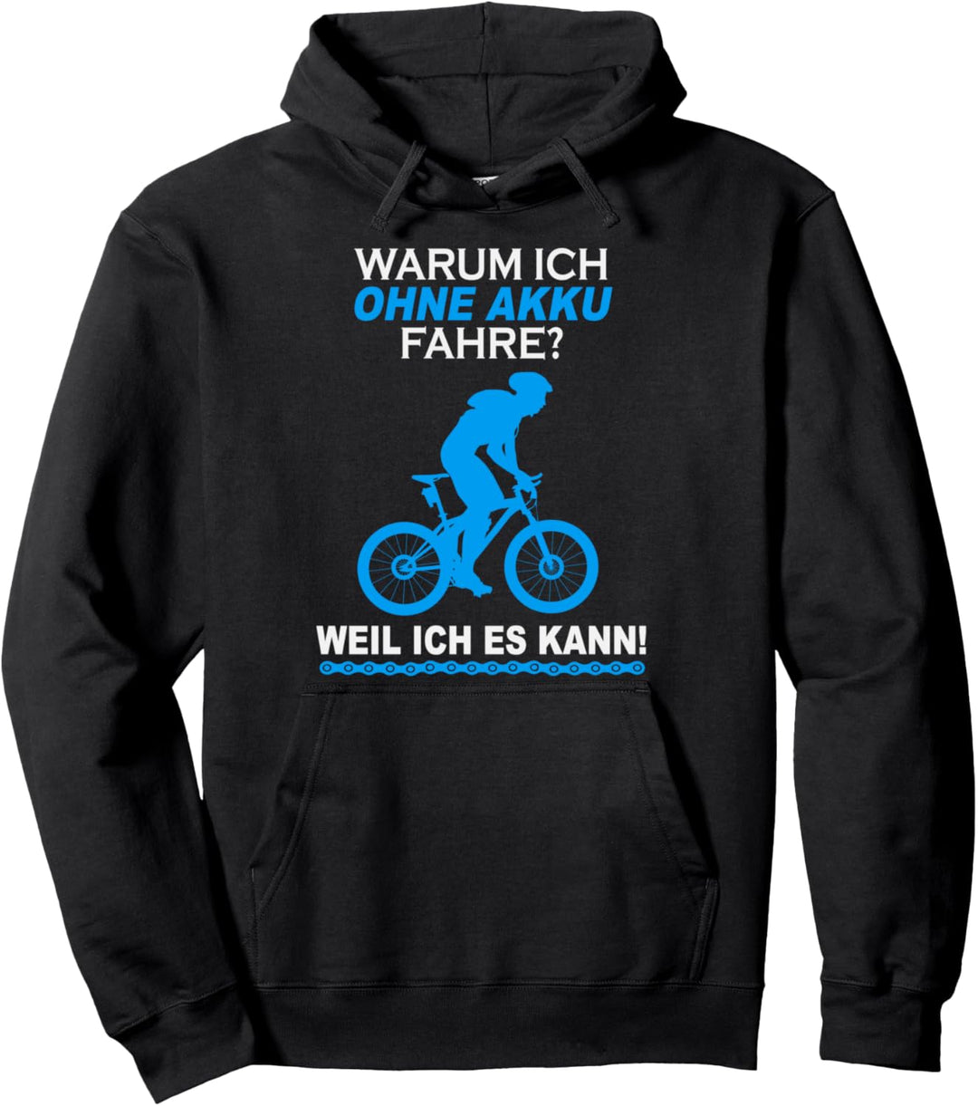 Warum Ich Ohne Akku Fahre Weil Ich Es Kann Radfahrer Spruch Pullover Hoodie