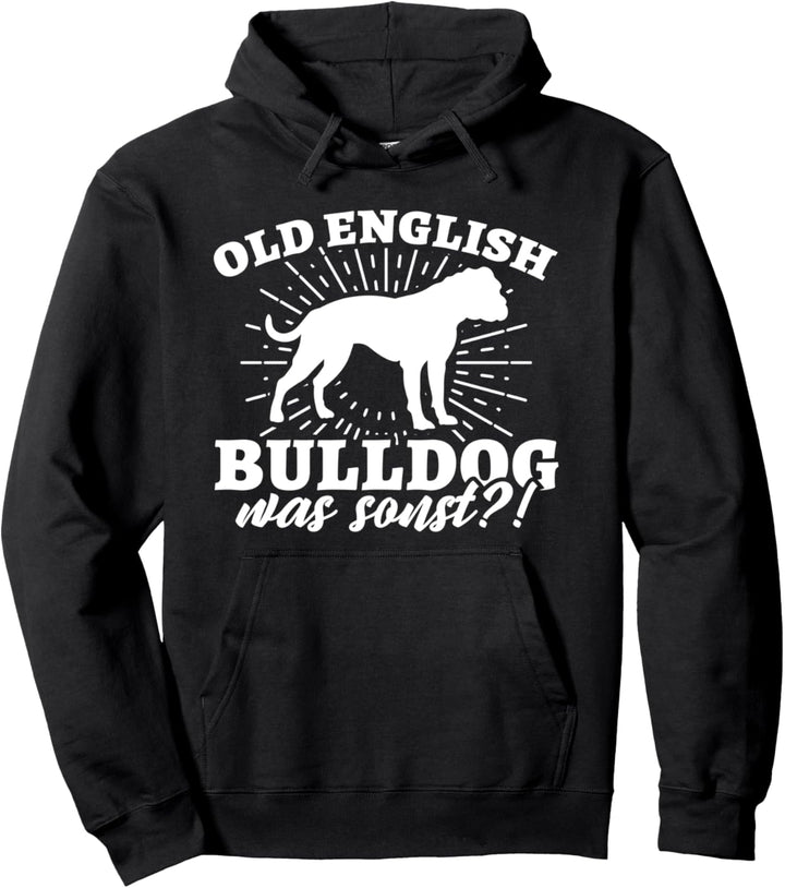Old English Bulldog Was Sonst Hundebesitzer Hunde Gassi Pullover Hoodie