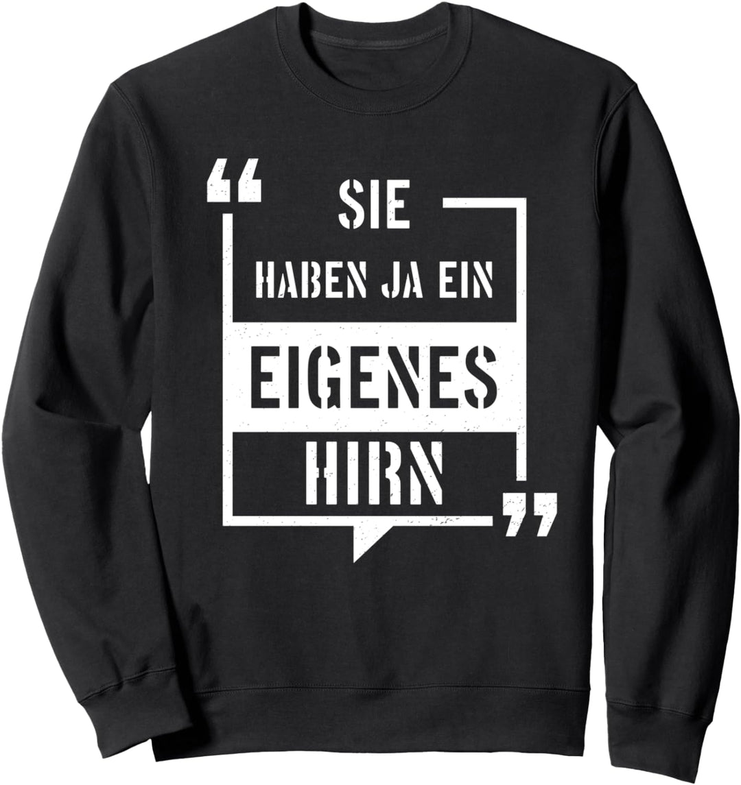 Sie Haben Ja Ein Eigenes Hirn Sebastian Kurz Zitat Sweatshirt