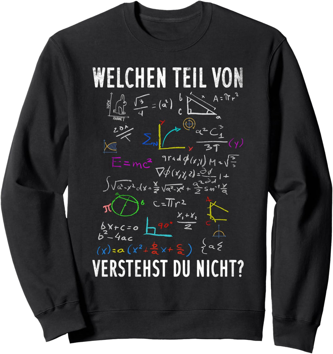 Welchen Teil von verstehst du nicht Mathelehrer Geschenk Sweatshirt