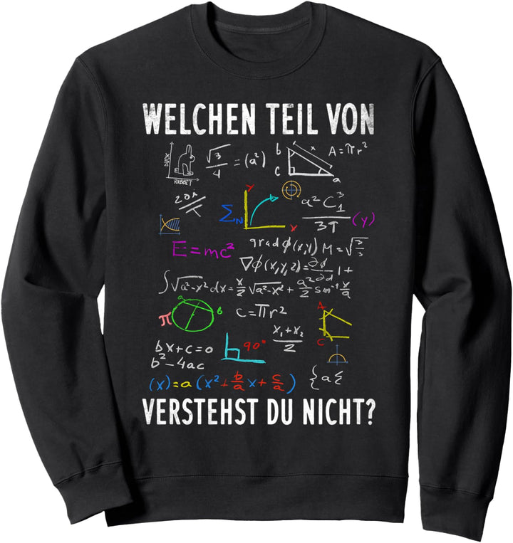 Welchen Teil von verstehst du nicht Mathelehrer Geschenk Sweatshirt