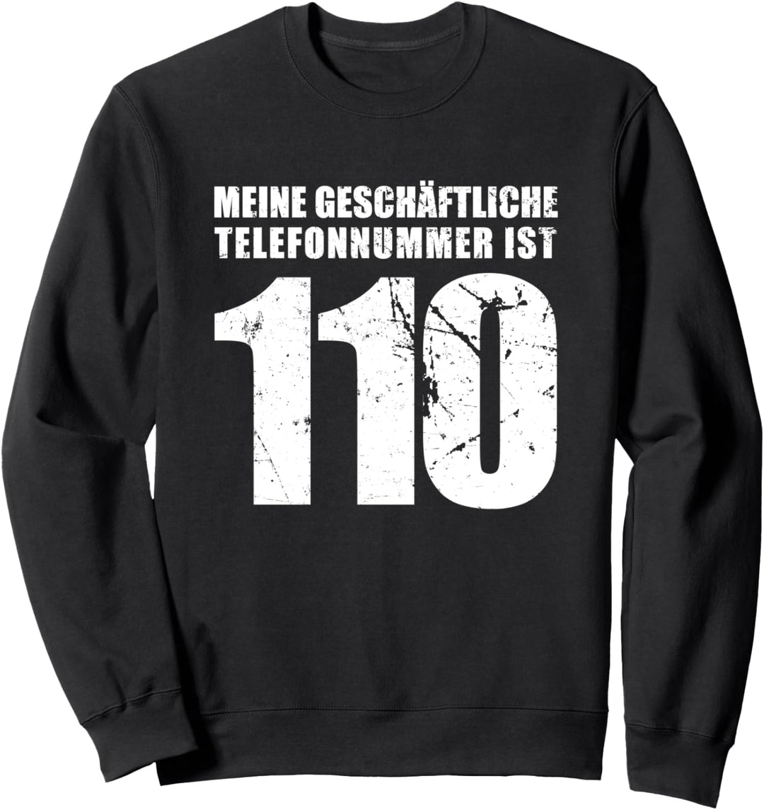 110 Polizei Geschäftliche Telefonnummer Polizist Sweatshirt
