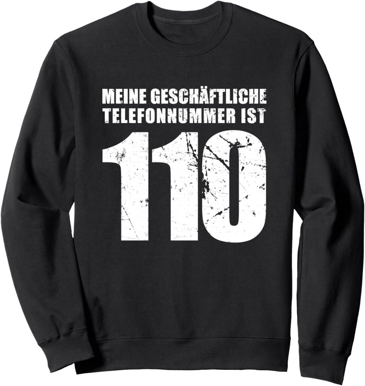 110 Polizei Geschäftliche Telefonnummer Polizist Sweatshirt