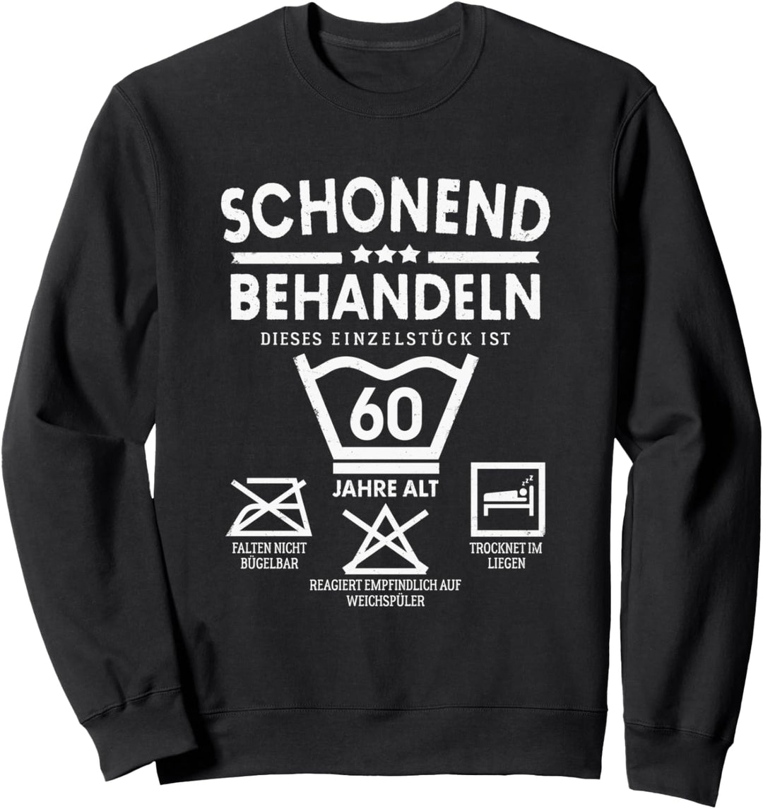 Einzelstück 60 Jahre Alt Schonend Behandeln 60. Geburtstag Sweatshirt