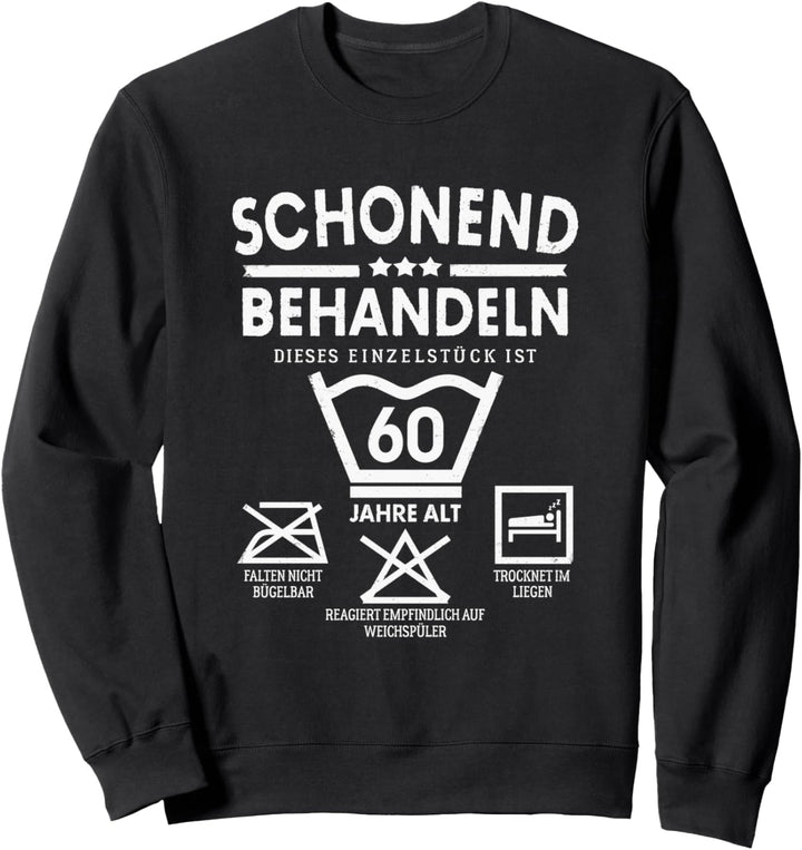 Einzelstück 60 Jahre Alt Schonend Behandeln 60. Geburtstag Sweatshirt
