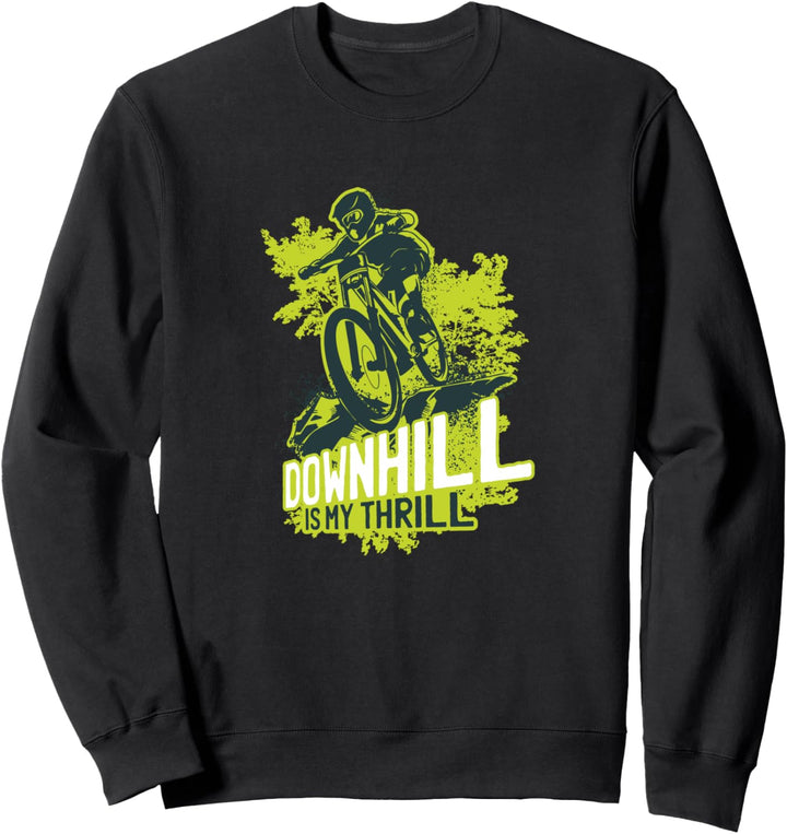 Downhill is my thrill Mountainbike Design für Mountainbiker Sweatshirt