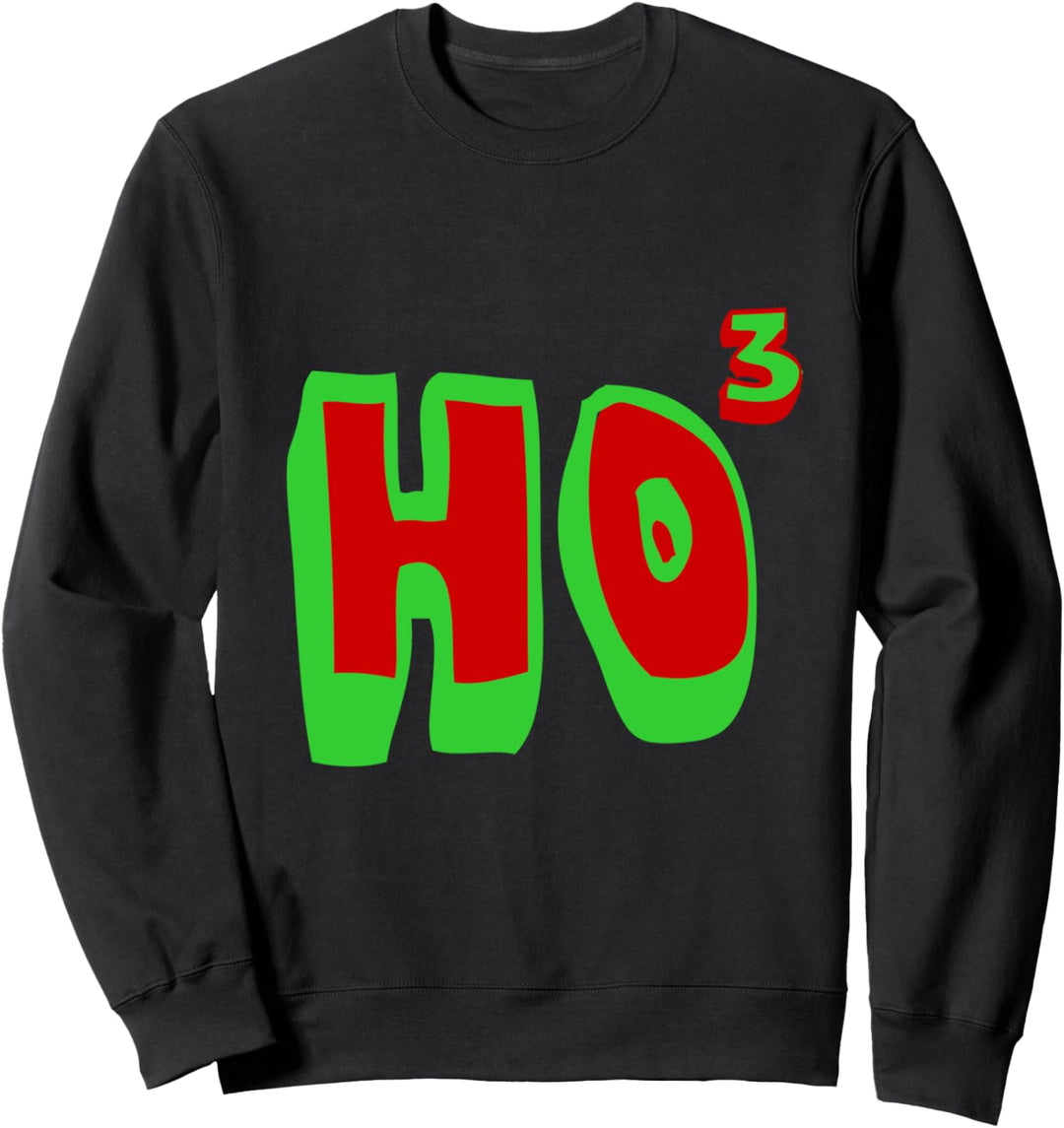 Ho Ho Ho Ho3 Sweatshirt