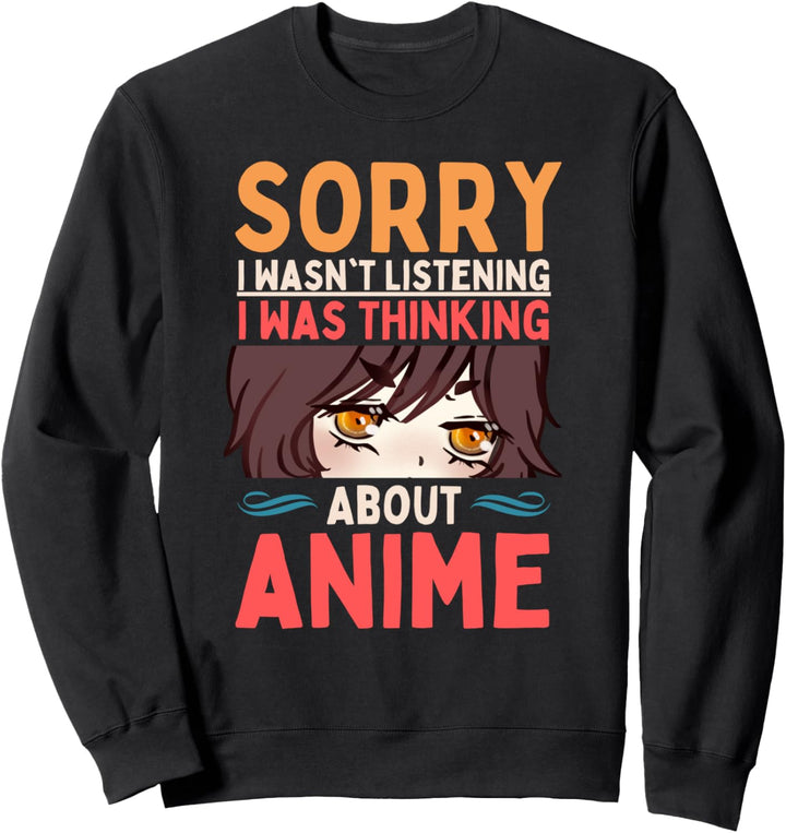Süsser japanischer Anime-Manga Sorry I Was Thinking About Anime Sweatshirt