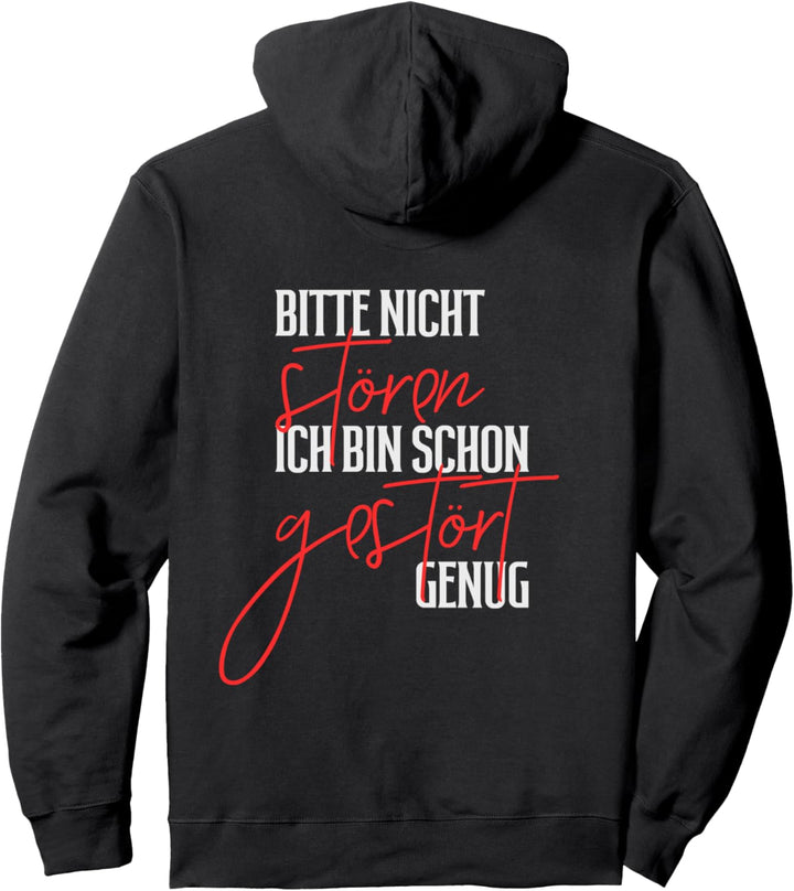 Bitte nicht stören Ich bin schon gestört genug voll verrückt Pullover Hoodie