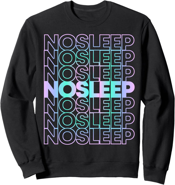 No Sleep Rave Festival EDM Sweatshirt