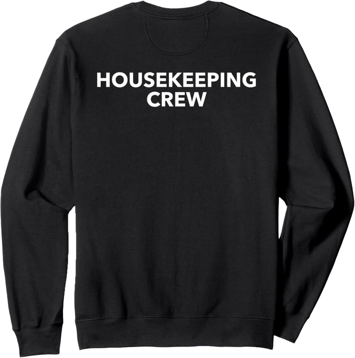 Housekeeper Housekeeping Staff Housekeeping Crew Sweatshirt
