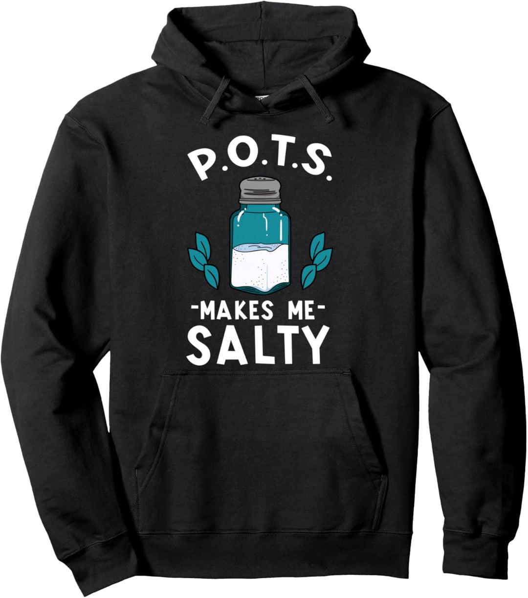 POTS Makes Me Salty POTS-Bewusstsein Dysautonomie Pullover Hoodie