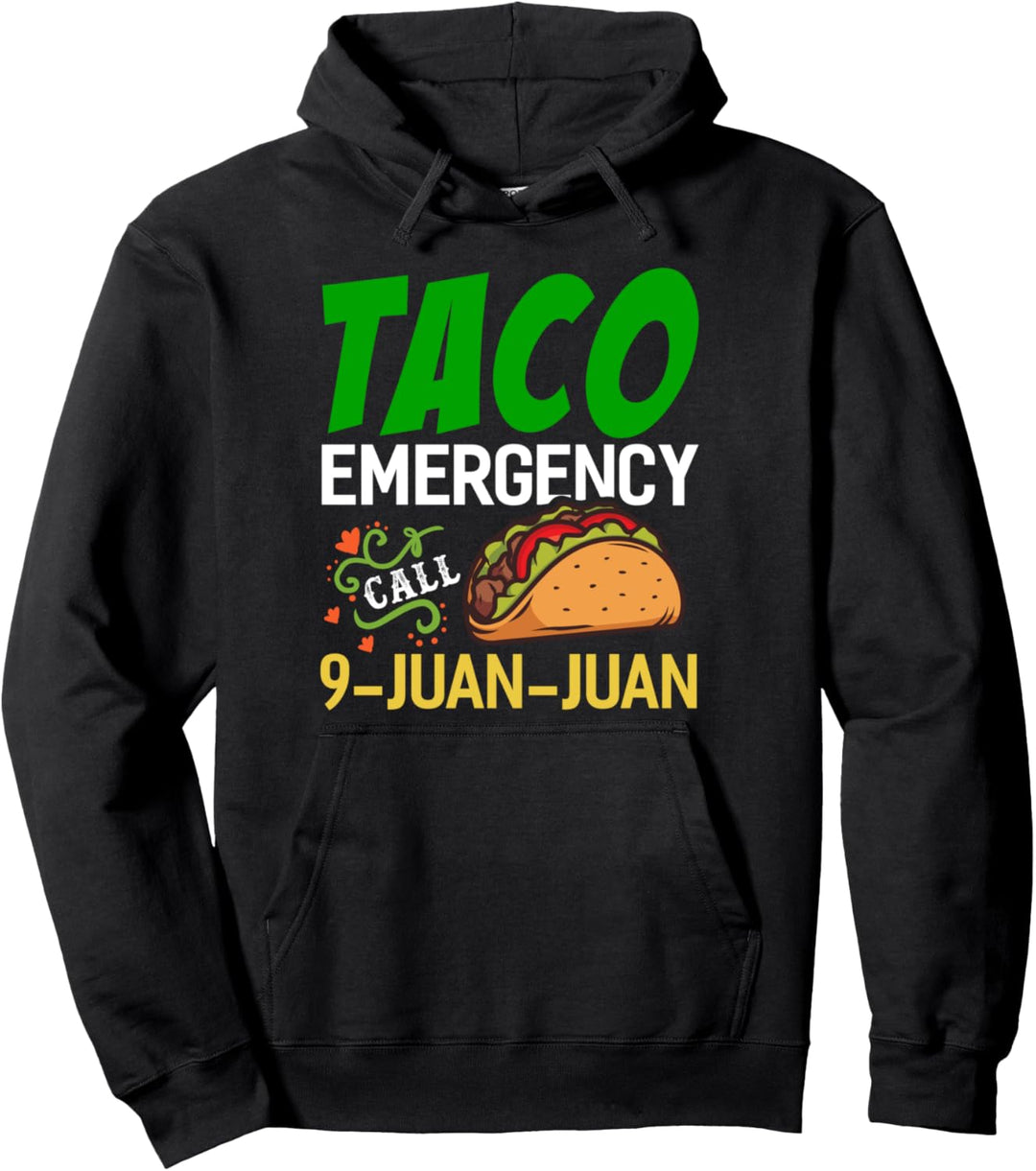 Taco EMERGENCY Besser Cal 9 Juan Juan Cinco De Mayo Pullover Hoodie