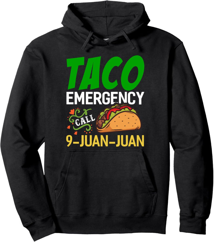 Taco EMERGENCY Besser Cal 9 Juan Juan Cinco De Mayo Pullover Hoodie