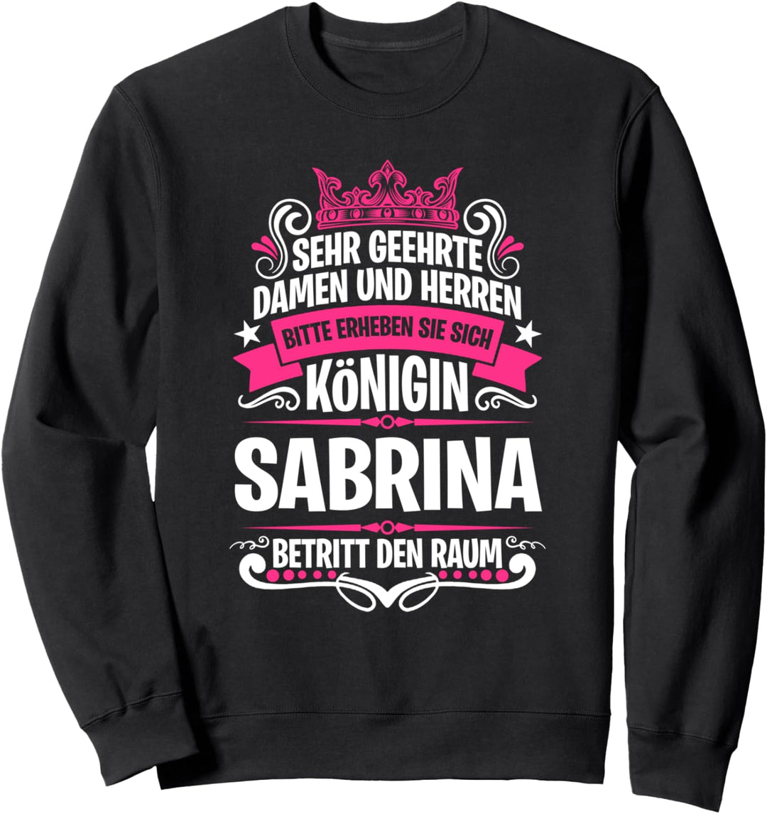 Sabrina Namensshirt mit lustigem Königin Spruch Sweatshirt