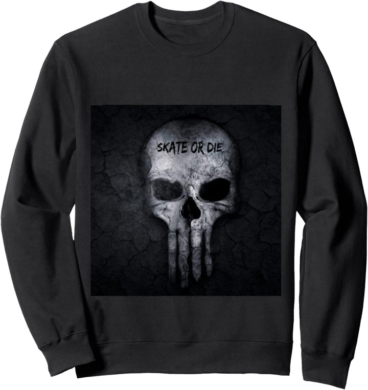 Skate or Die Sweatshirt