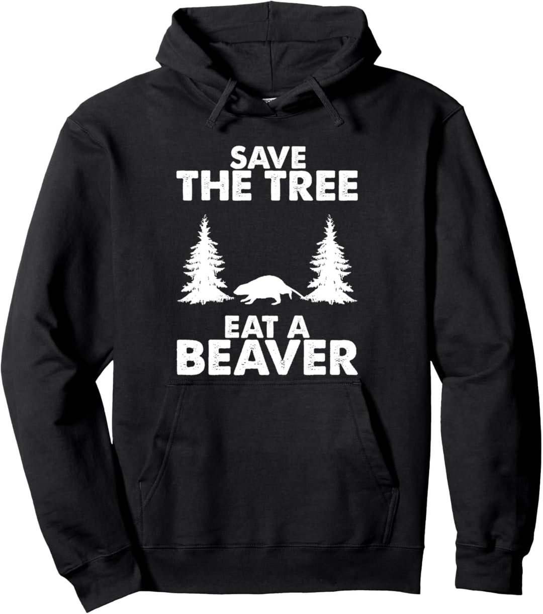 Lustiges Zitat "Save the Tree" mit Aufschrift "Eat The Beaver" Pullover Hoodie