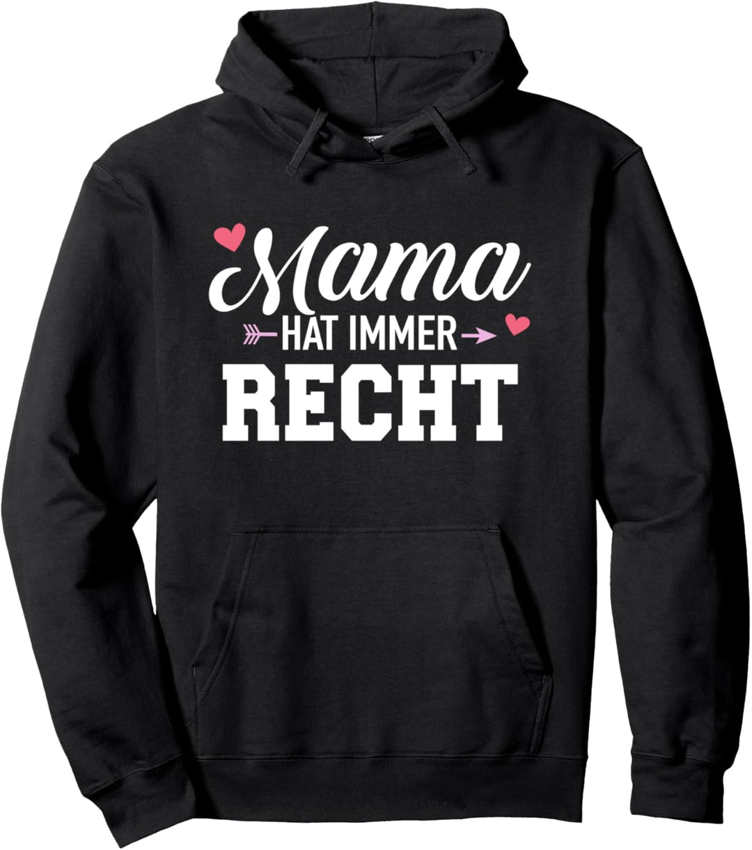 Mama hat immer Recht lustiger Spruch Pullover Hoodie