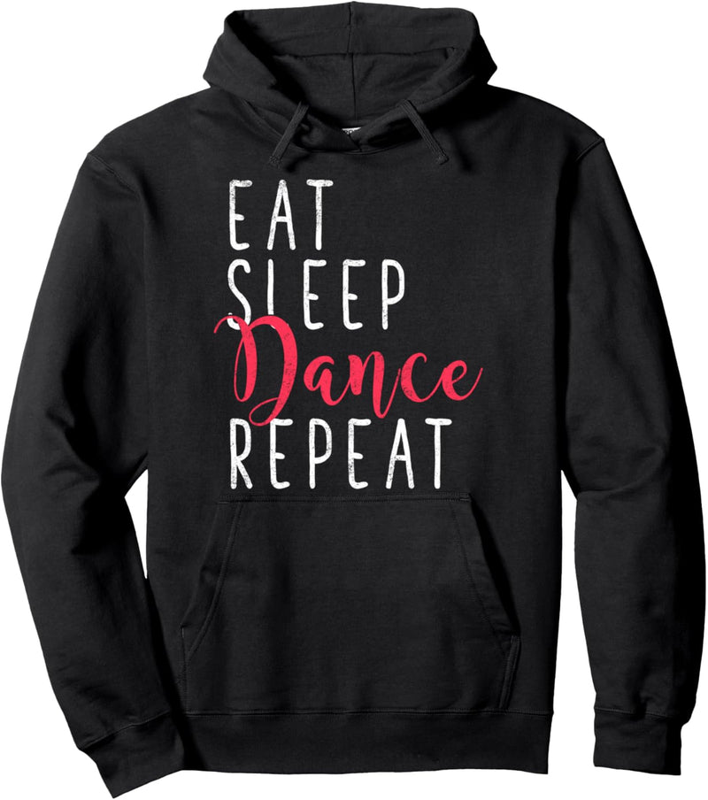 Eat Sleep Dance Repeat Gift Dancing Lover Funny Dancer Pullover Hoodie