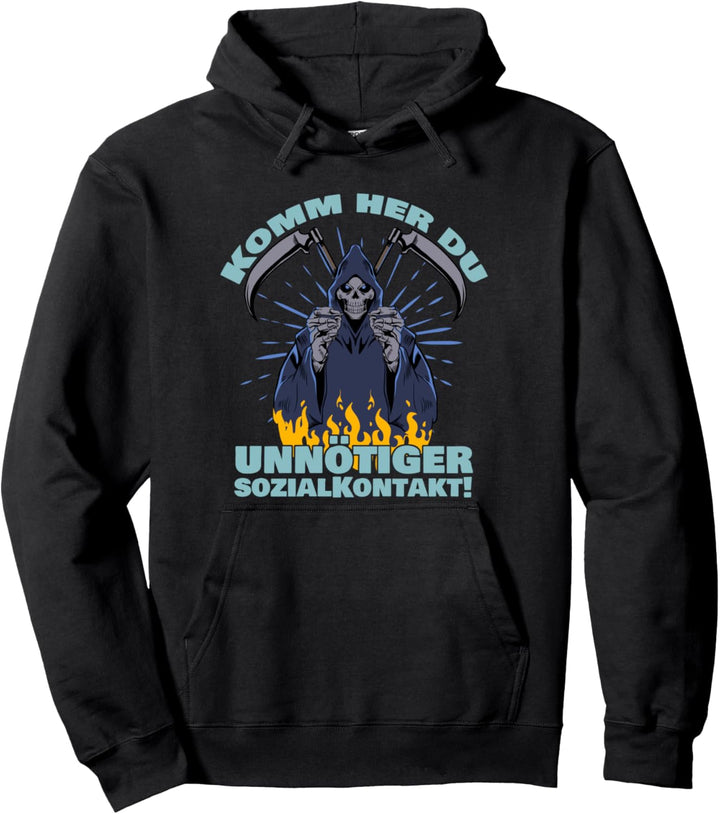 Sensenmann Du Unnötiger Sozialkontakt Komm Her Schaurige Tod Pullover Hoodie