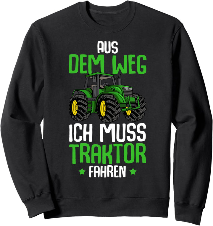 Aus Dem Weg Ich Muss Traktor Fahren Trecker Junge Kinder Sweatshirt