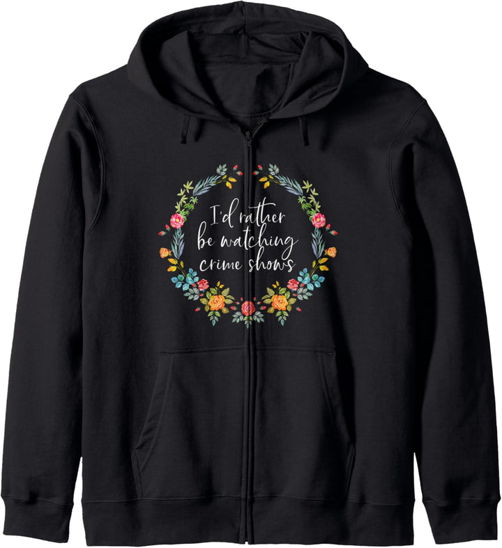 I'd Rather Be Watching Crime Shows Funny True Crime Kapuzenjacke