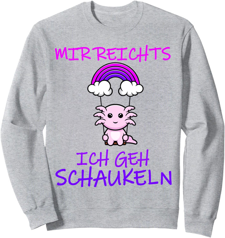 Mir reichts ich geh schaukeln Sweatshirt