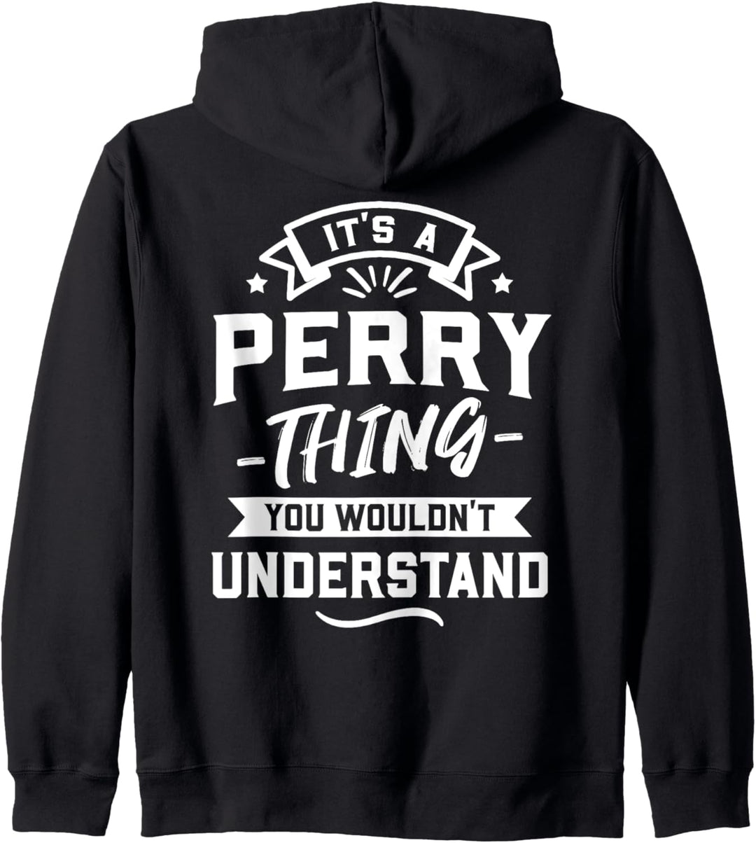 It's A Perry Thing You Wouldn't Understand – Geschenk für Nachnamen Kapuzenjacke