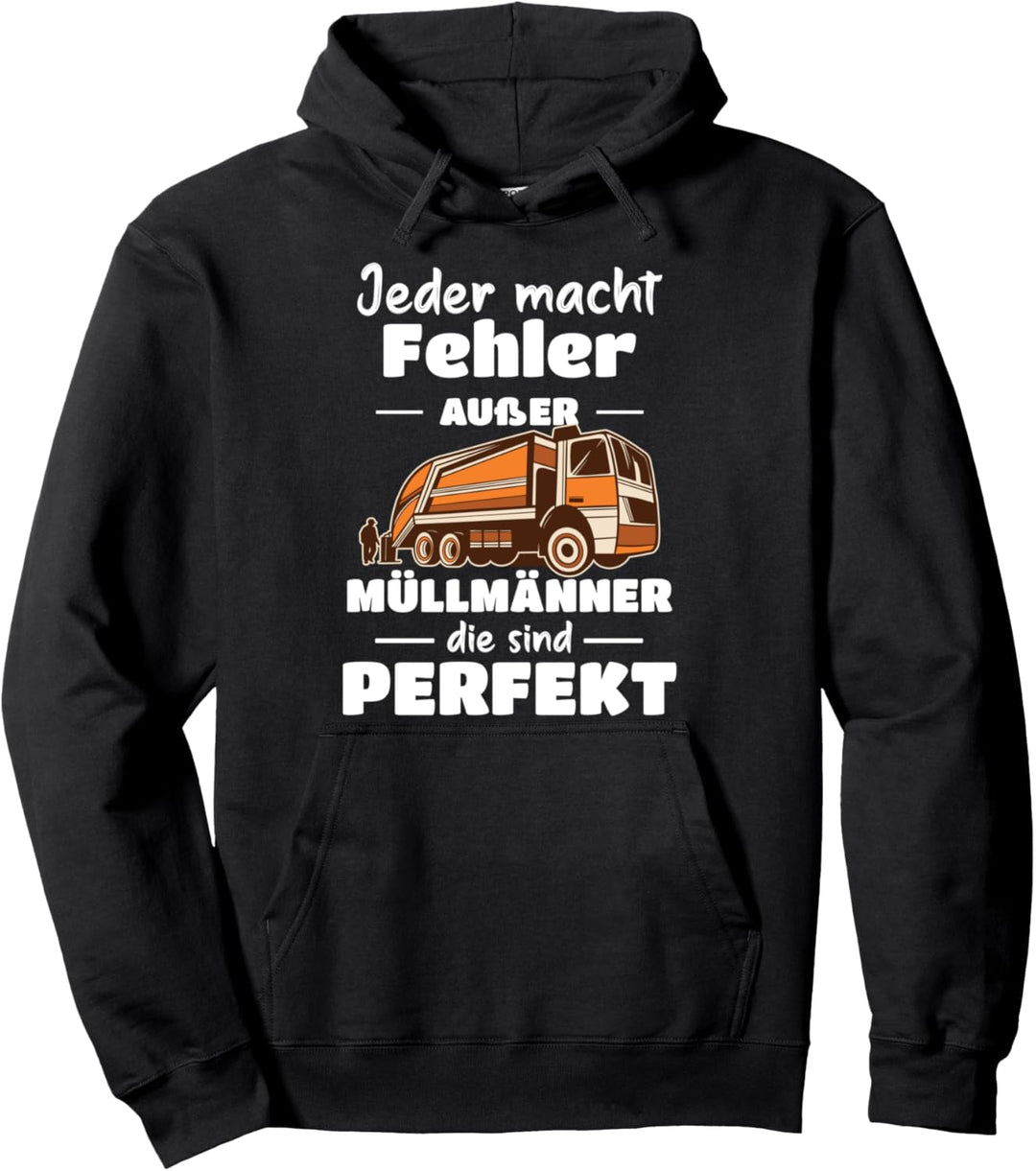 Müllmann Müllabfuhr Müllauto Jeder macht Fehler Pullover Hoodie