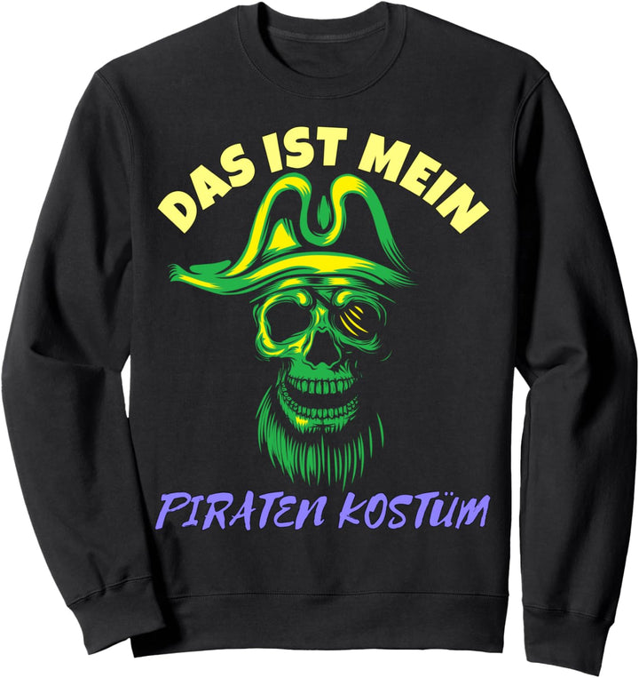 Das ist Mein Piraten Kostüm Halloween Geschenk Herren Damen Sweatshirt