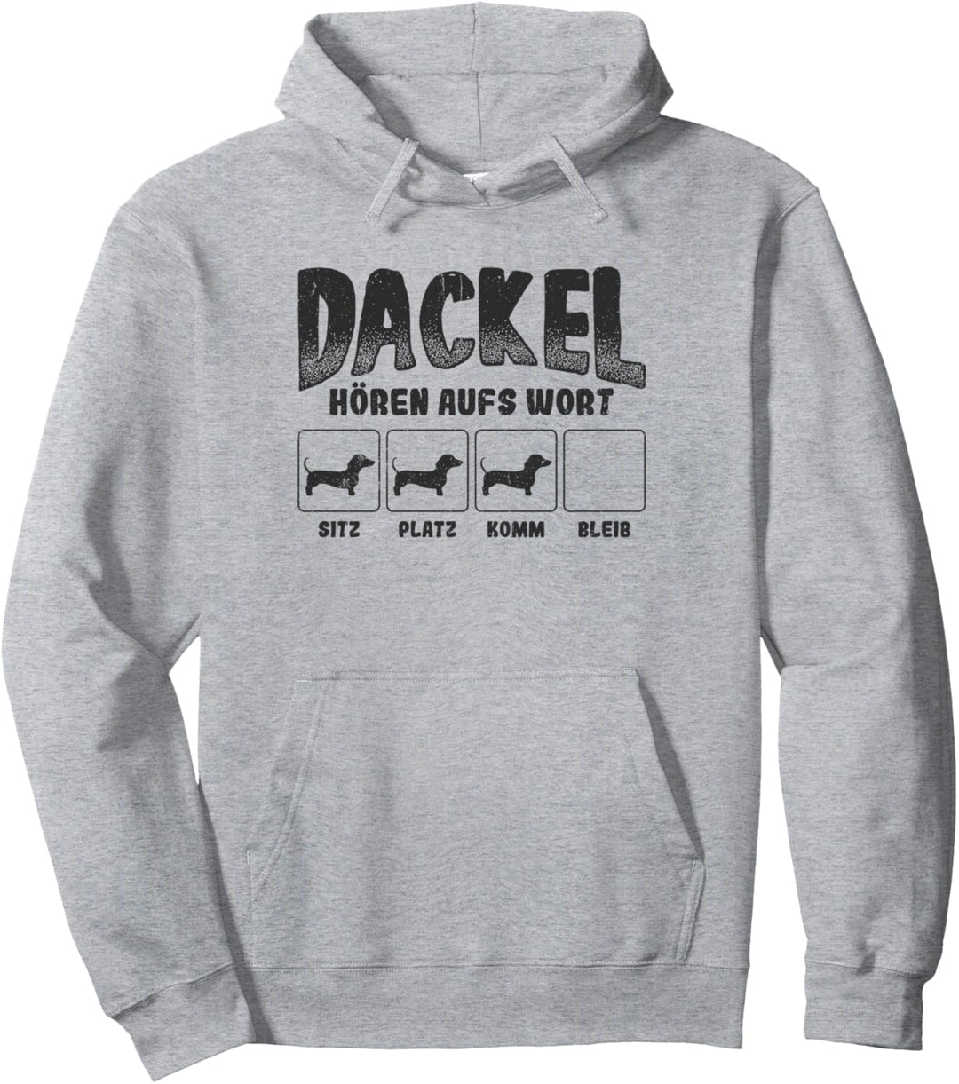 DACKEL HÖREN AUFS WORT SITZ PLATZ KOMM BLEIB - Dackel Pullover Hoodie