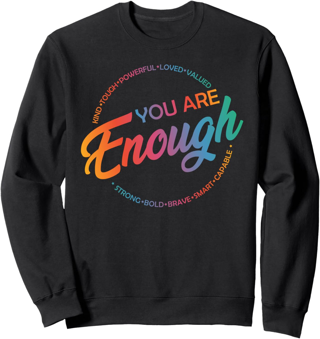 You Are Enough LGBT Stolz Monat Schwul Bisexuell Lesben Sweatshirt