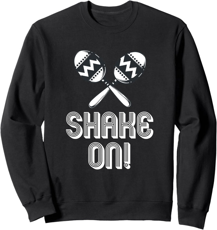 Maracas Schütteln Mexikanische Musik Musikinstrument Rasseln Sweatshirt