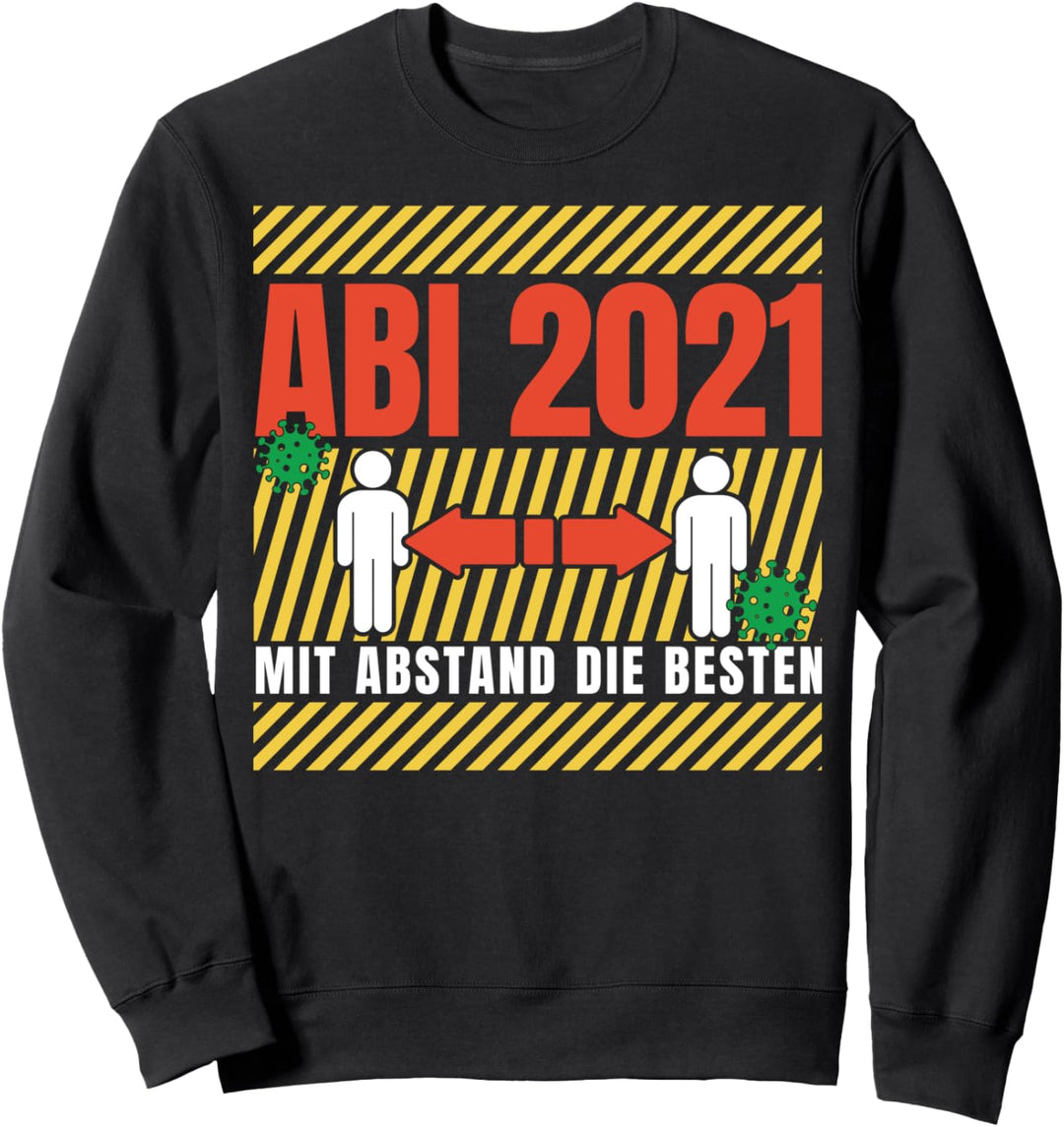 ABI 2021 Lustig Abitur 2021 Spruch Witzig Lustig ABI 2020 Sweatshirt