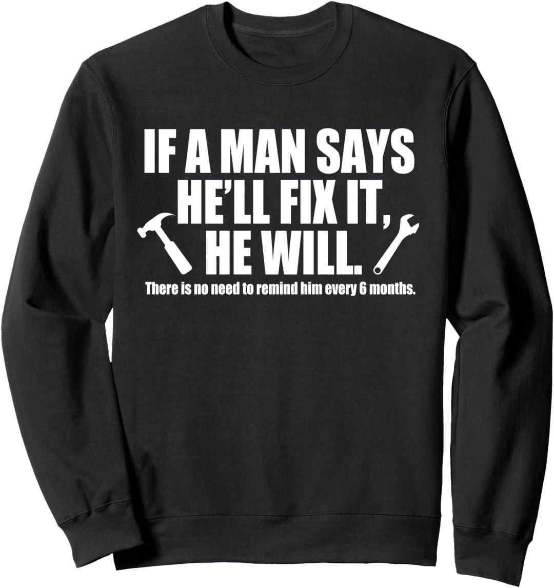 If A Man Says He'll Fix It He Will Heimwerker Elektriker Sweatshirt