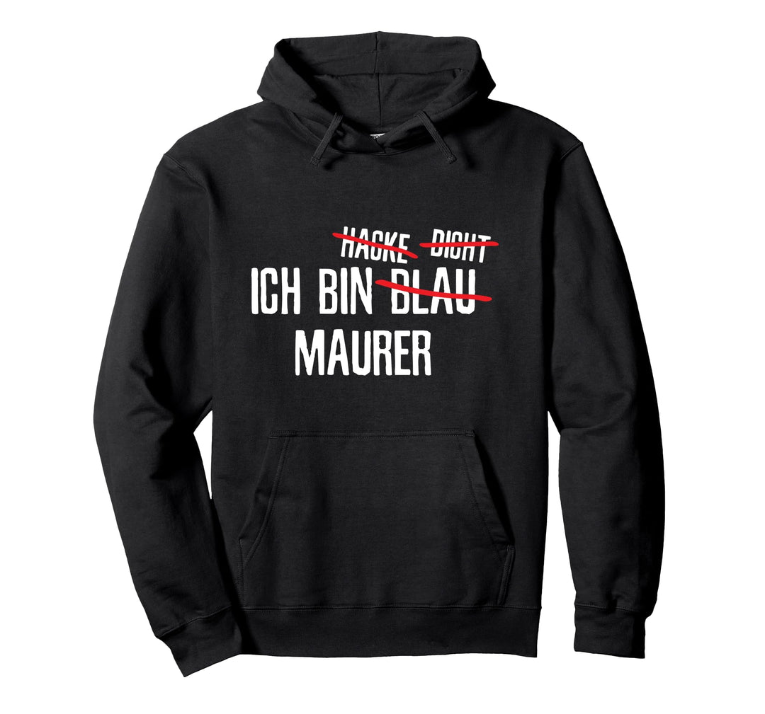 Ich bin Maurer und Blau Lustiges Maurermeister Pullover Hoodie