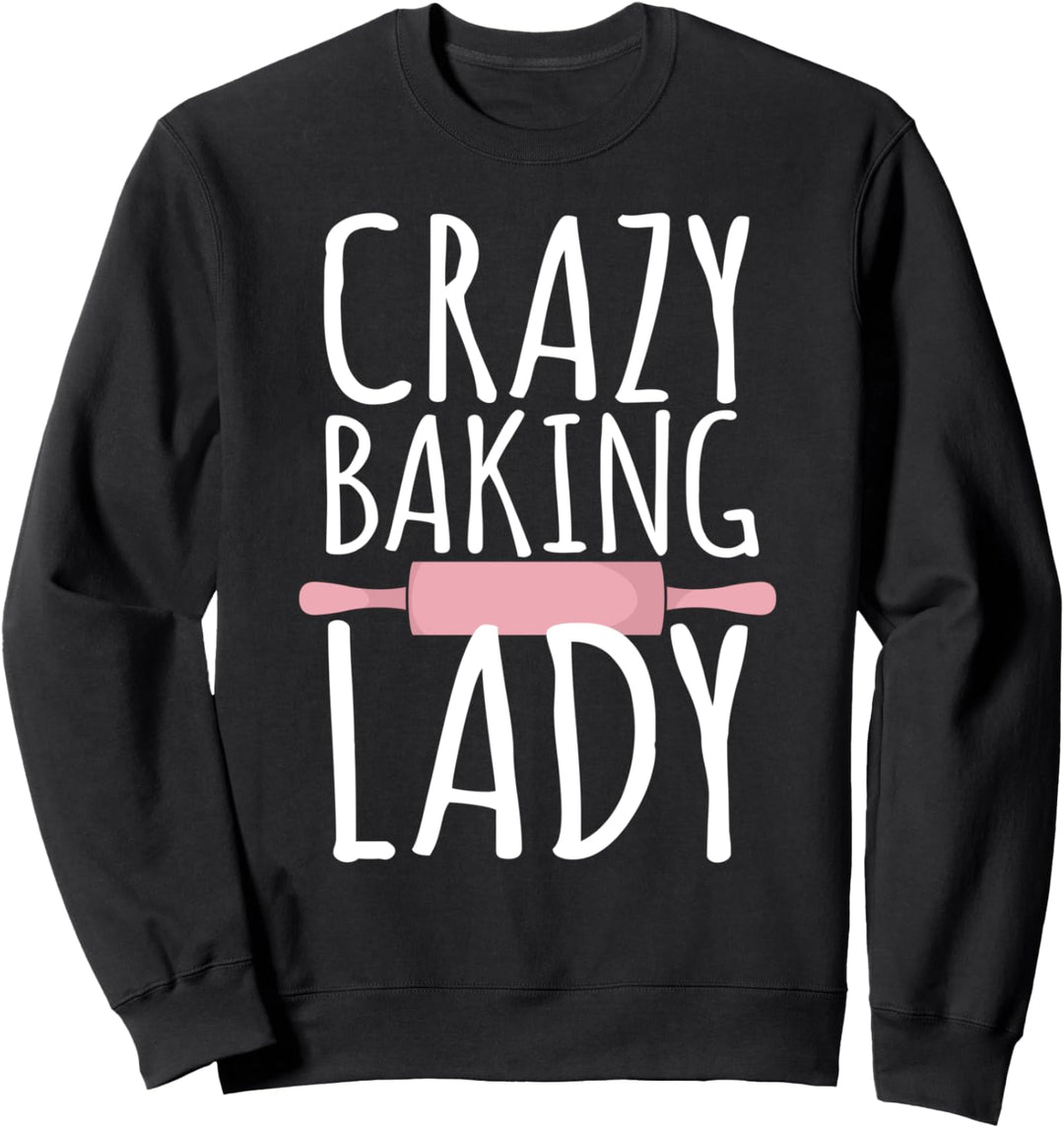 Lustiger Konditorin Pâtissière Backen I Verrückte Bäckerin Sweatshirt