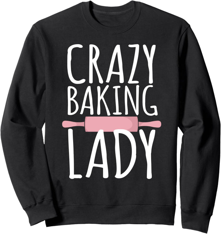 Lustiger Konditorin Pâtissière Backen I Verrückte Bäckerin Sweatshirt