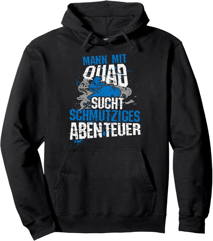 Mann mit Quad sucht schmutziges Abenteuer, Lustiges Quadbike Pullover Hoodie